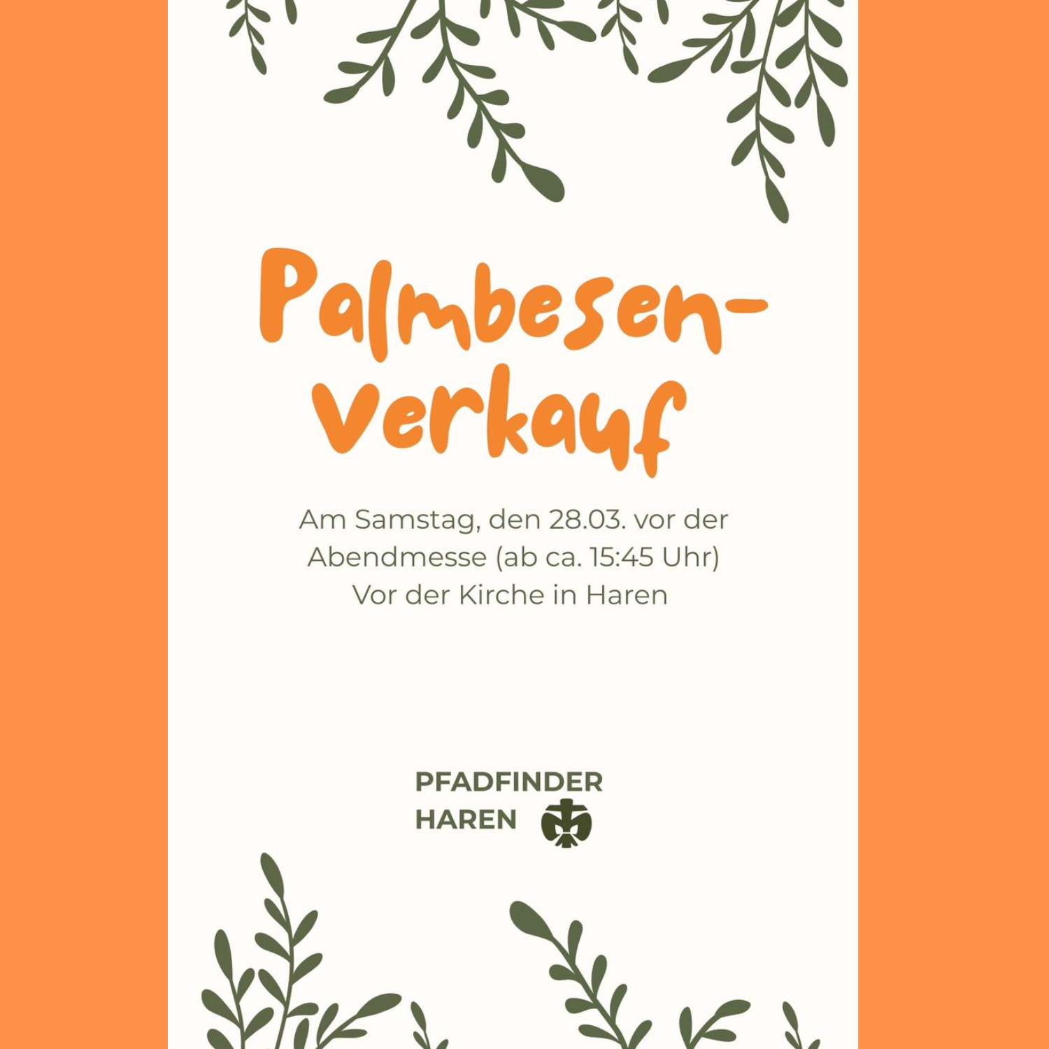Sa., 28.03.2026, ab ca. 15:45 Uhr Martinuskirche Palmbesenverkauf durch die Pfadfinder Haren