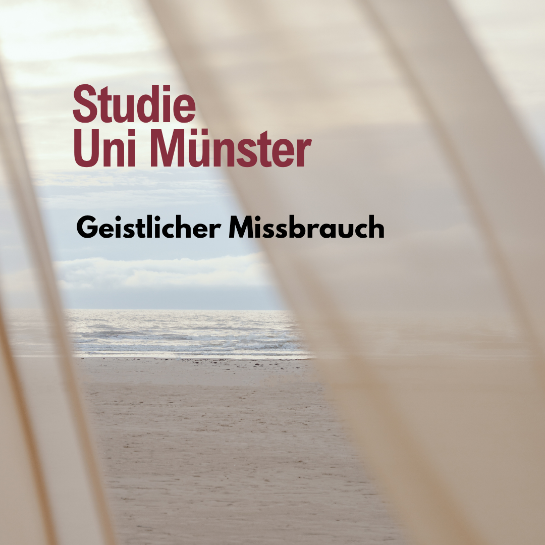 Studie der Universität Münster vom 25.09.2026 "Macht durch Charisma" Geistlicher Missbrauch in Geistlichen Gemeinschaften