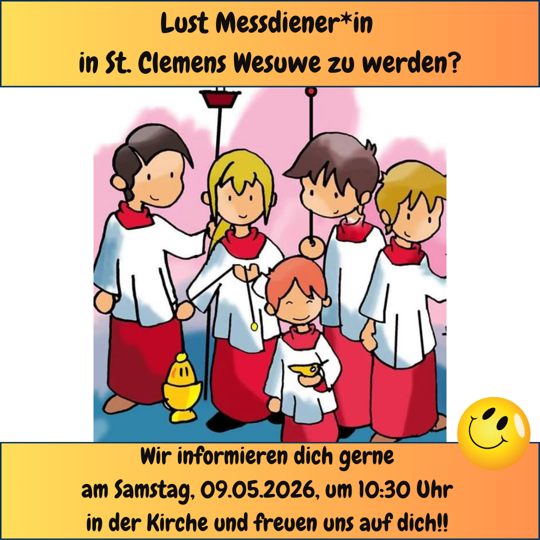 Sa., 09.05.2026, 10:30 Uhr 1. Messdienertreffen für neue Messdiener*innen in St. Clemens Wesuwe