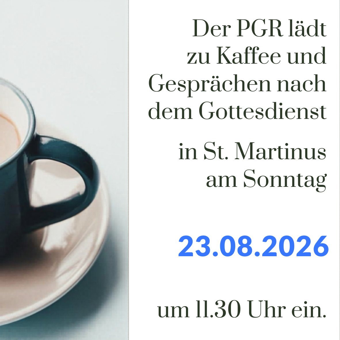 So., 23.08.2026, 11:30 Uhr Kaffee und Gespräch nach der hl. Messe in St. Martinus Haren