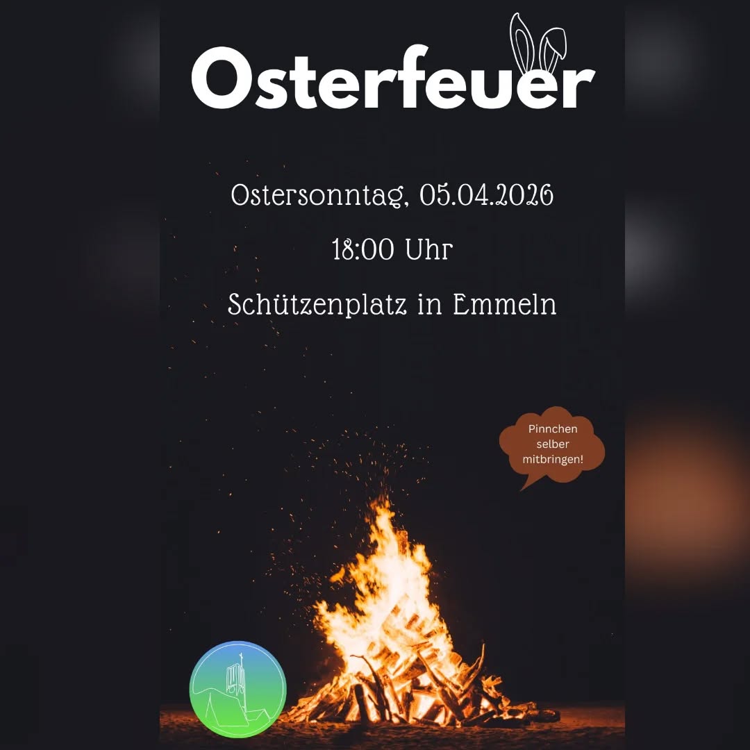 Ostersonntag, 05.04.2026, 18 Uhr Osterfeuer Schützenplatz in Emmeln