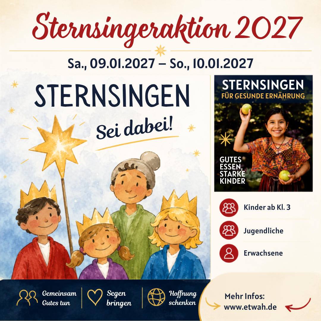 Sa., 09.01.2027 - So., 10.01.2027 Sternsingeraktion „Gutes Essen, starke Kinder in Guatemala – Sternsingen für gesunde Ernährung!"